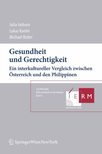 Gesundheit und Gerechtigkeit: Ein interkultureller Vergleich zwischen Osterreich und den Philippinen (Schriftenreihe Ethik und Recht in der Medizin) (German Edition)