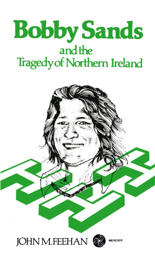 Bobby Sands and the Tragedy of Northern Ireland