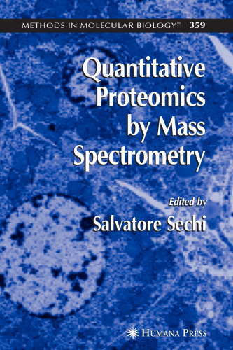 Quantitative Proteomics by Mass Spectrometry (Methods in Molecular Biology Vol 359)