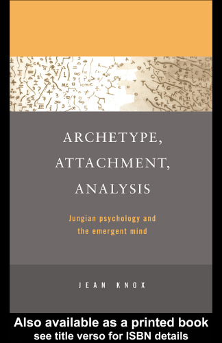 Archetype, Attachment, Analysis: Jungian Psychology and the Emergent Mind