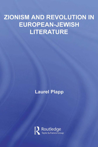 Zionism and Revolution in European-Jewish Literature (Literary Criticism and Cultural Theory)