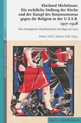 Die rechtliche Stellung der Kirche und der Kampf des Kommunismus gegen die Religion in der U.S.S.R. 1917–1928: Eine theologische Abschlussarbeit aus Riga von 1929