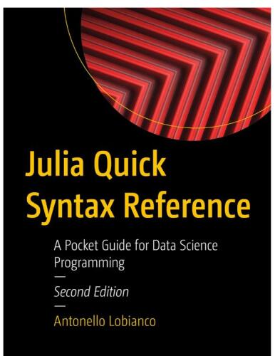 Julia Quick Syntax Reference: A Pocket Guide for Data Science Programming