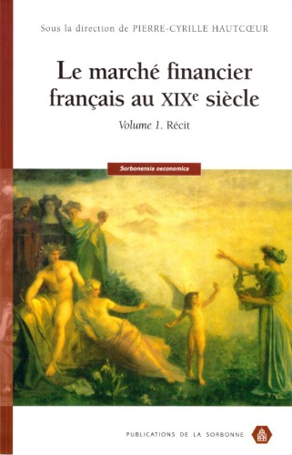 Le marche financier francais au XIXe siecle : Tome 1