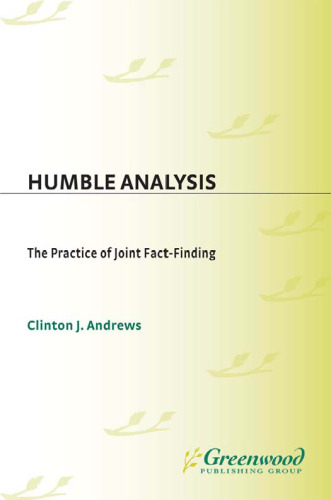 Humble Analysis: The Practice of Joint Fact-Finding