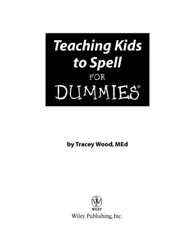 Teaching Kids to Spell For Dummies (For Dummies (Lifestyles Paperback))