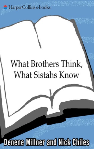 What Brothers Think, What Sistahs Know: The Real Deal on Love and Relationships