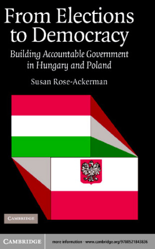 From Elections to Democracy: Building Accountable Government in Hungary and Poland