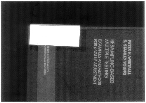 Resampling-Based Multiple Testing: Examples and Methods for p-Value Adjustment (Wiley Series in Probability and Statistics)