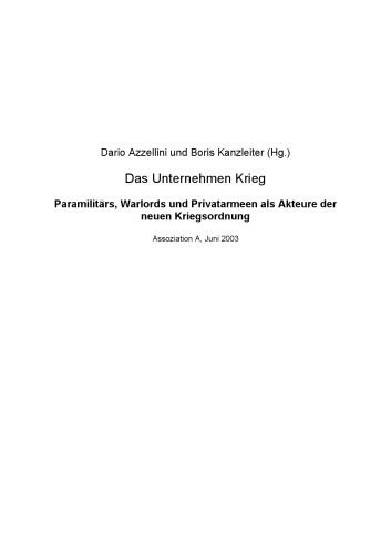 Das Unternehmen Krieg. Paramilitars, Warlords und Privatarmeen als Akteure der Neuen Kriegsordnung