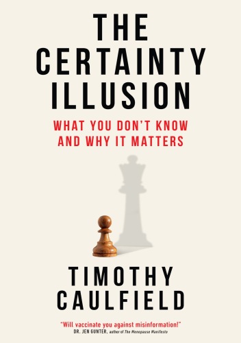 The Certainty Illusion : What You Don't Know and Why It Matters