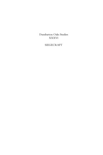 Siegecraft: Two Tenth-Century Instructional Manuals by Heron of Byzantium (Dumbarton Oaks Studies)