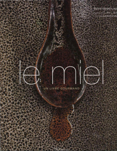 Le miel : Un livre gourmand