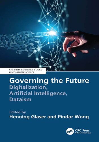 Governing The Future Digitalization, Artificial Intelligence, Dataism