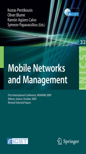 Mobile Networks and Management: First International Conference, MONAMI 2009, Athens, Greece, October 13-14, 2009. Revised Selected Papers (Lecture Notes ... and Telecommunications Engineering)