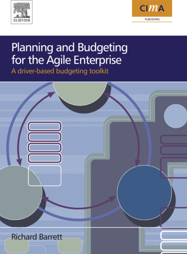 Planning and Budgeting for the Agile Enterprise: A driver-based budgeting toolkit