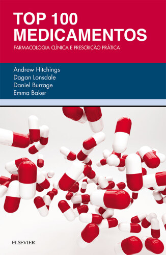 Top 100 Medicamentos 1ED: Farmacologia Clínica e Prescrição Prática