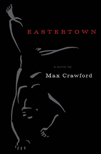 Eastertown: A Novel (Literature of the American West, V. 11)