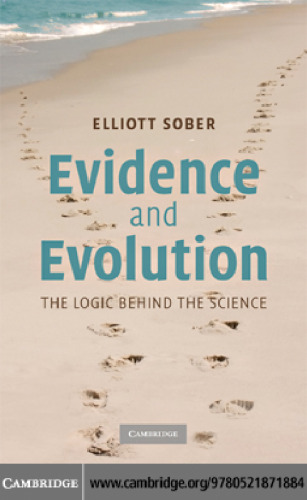 Evidence and Evolution: The Logic Behind the Science