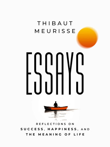 Essays : Reflections on Success, Happiness, and the Meaning of Life