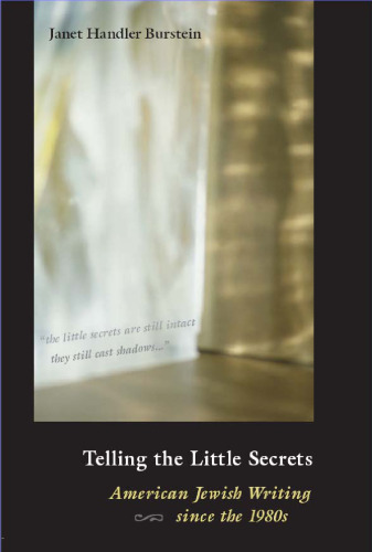 Telling the Little Secrets: American Jewish Writing since the 1980s