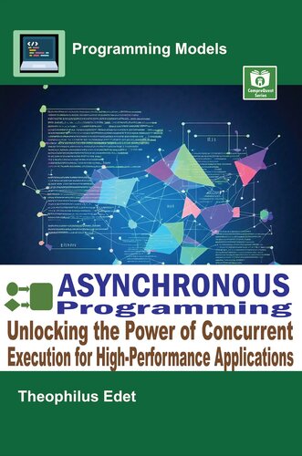 Asynchronous Programming: Unlocking the Power of Concurrent Execution for High-Performance Applications (Programming Models)