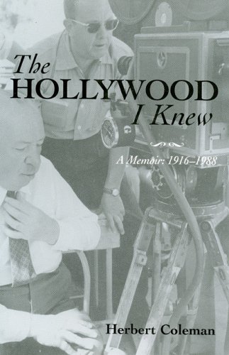 The Hollywood I Knew: A Memoir: 1916-1988 (Scarecrow Filmmakers Series)