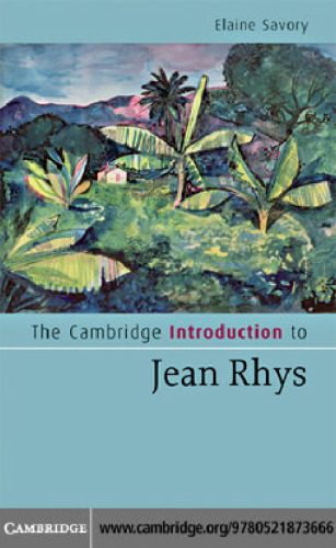 The Cambridge Introduction to Jean Rhys (Cambridge Introductions to Literature)