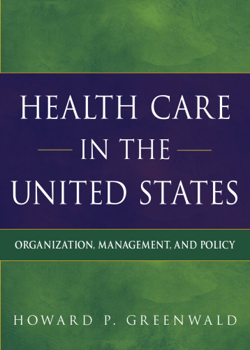 Health Care in the United States: Organization, Management, and Policy