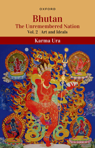 Bhutan, The Unremembered Nation: Volume 2 Art and Ideals