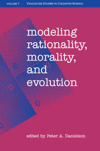 Modeling, Rationality, Morality, and Evolution (Vancouver Studies in Cognitive Science, vol. 7)