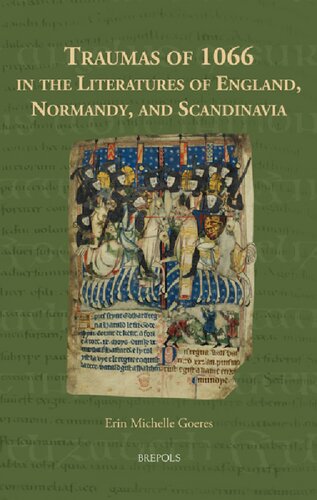 Traumas of 1066 in the Literatures of England, Normandy, and Scandinavia