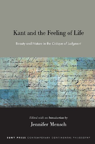 Kant and the Feeling of Life: Beauty and Nature in the Critique of Judgment