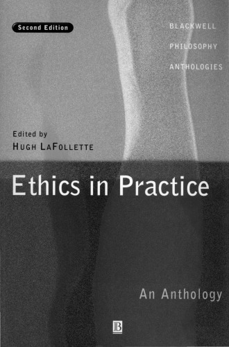 Ethics in Practice, 2nd Edition (Blackwell Philosophy Anthologies)