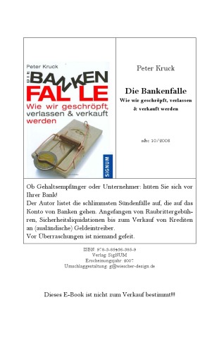 Die Bankenfalle. Wie wir geschropft, verlassen & verkauft werden