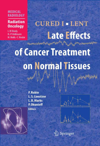 CURED I - LENT Late Effects of Cancer Treatment on Normal Tissues (Medical Radiology   Radiation Oncology)