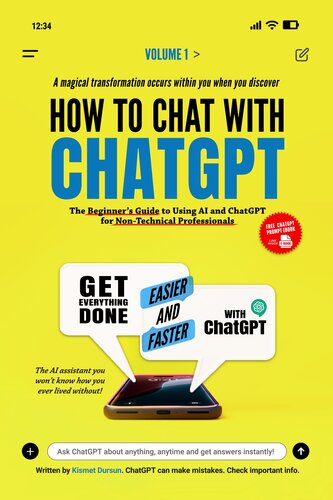 How to Chat with ChatGPT: The Beginner’s Guide to Using AI and ChatGPT for Non-Technical Professionals