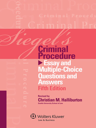 Siegel's Criminal Procedure: Essay and Multiple-Choice Questions and Answers