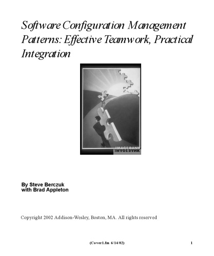 Software Configuration Management Patterns: Effective Teamwork, Practical Integration