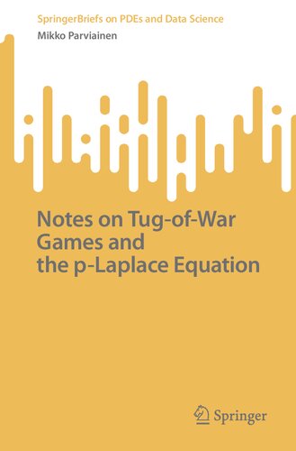 Notes on Tug-of-War Games and the p-Laplace Equation (SpringerBriefs on PDEs and Data Science)