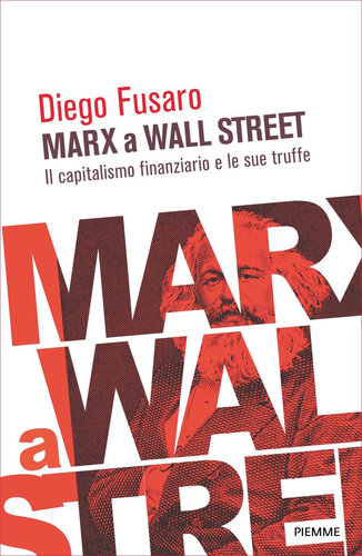 Marx a Wall Street. Il capitalismo finanziario e le sue truffe