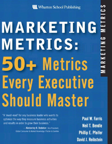 Marketing Metrics: 50+ Metrics Every Executive Should Master