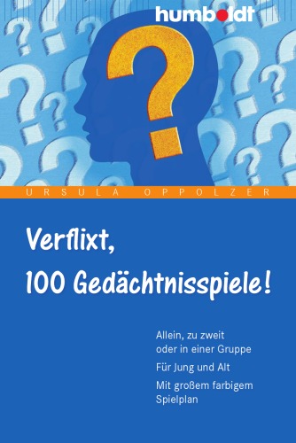 Verflixt, 100 Gedächtnisspiele! – Allein, zu zweit oder in einer Gruppe – Für Jung und Alt – Mit großem farbigem Spielplan, 2. Auflage