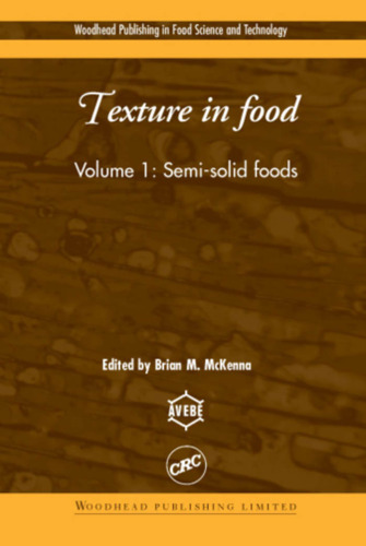 Texture in Food: Volume 1: Semi-Solid Foods (Woodhead Publishing in Food Science and Technology)