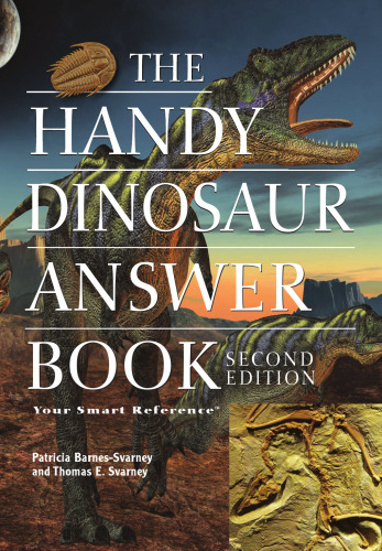 The Handy Dinosaur Answer Book, Second Edition