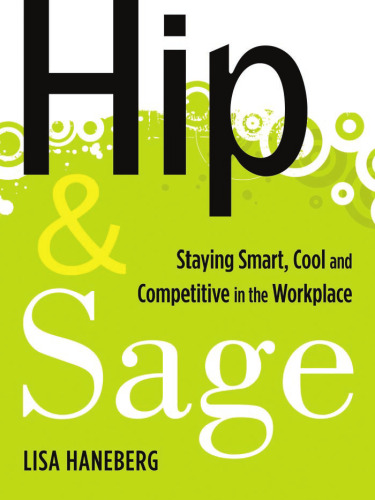 Hip and Sage: Staying Smart, Cool and Competitive in the Workplace