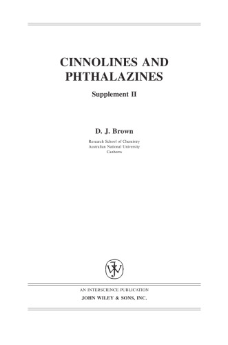 Cinnolines and Phthalazines, Supplement II (The Chemistry of Heterocyclic Compounds, Volume 64)