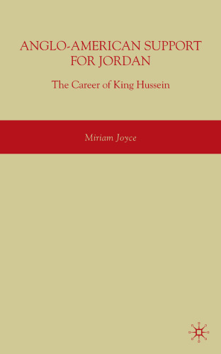 Anglo-American Support for Jordan: The Career of King Hussein