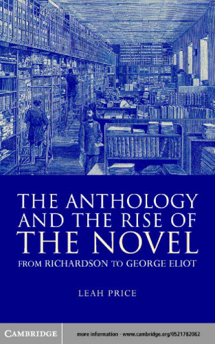 The Anthology and the Rise of the Novel: From Richardson to George Eliot