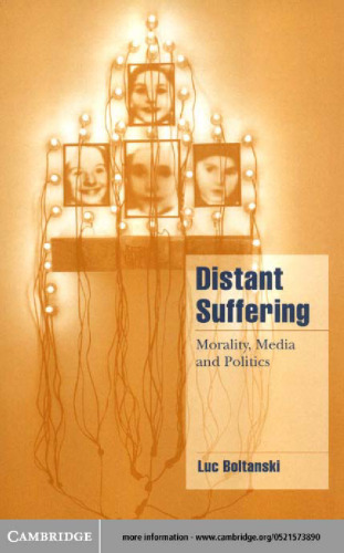 Distant Suffering: Morality, Media and Politics